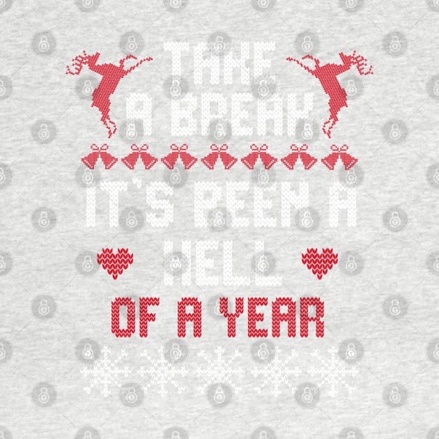 Take A Break It's Been A Hell Of A Year Ugly Christmas Sweater by alcoshirts